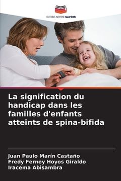 portada La signification du handicap dans les familles d'enfants atteints de spina-bifida (in French)