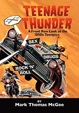 portada Teenage Thunder - a Front row Look at the 1950S Teenpics (en Inglés)
