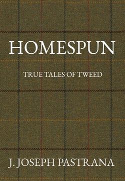 portada Homespun: True Tales of Tweed (en Inglés)