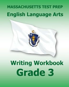 portada MASSACHUSETTS TEST PREP English Language Arts Writing Workbook Grade 3: Preparation for the Next-Generation MCAS Tests