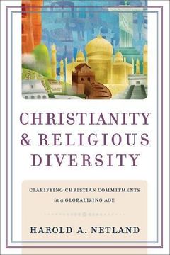portada Christianity and Religious Diversity: Clarifying Christian Commitments in a Globalizing Age (en Inglés)