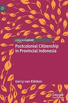 portada Postcolonial Citizenship in Provincial Indonesia 