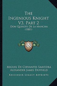 portada the ingenious knight v3, part 2: don quixote de la mancha (1881) (en Inglés)