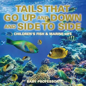 portada Tails That Go Up and Down and Side to Side Children's Fish & Marine Life (en Inglés)