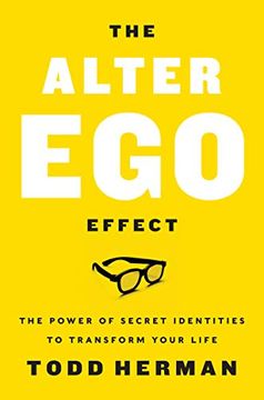 portada The Alter ego Effect: The Power of Secret Identities to Transform Your Life (in English)