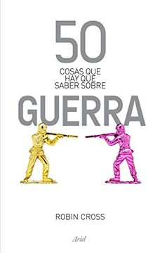 portada 50 Cosas que hay que Saber Sobre Guerra (in Spanish)