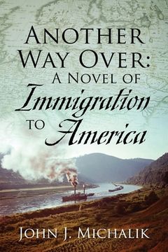 portada Another Way Over: A Novel of Immigration to America (in English)