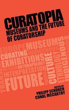 portada Curatopia: Museums and the Future of Curatorship (in English)
