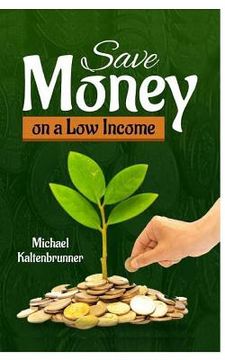 portada Save Money on a Low Income (en Inglés)