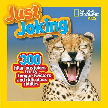 portada Just Joking: 300 Hilarious Jokes, Tricky Tongue Twisters, and Ridiculous Riddles (en Inglés)