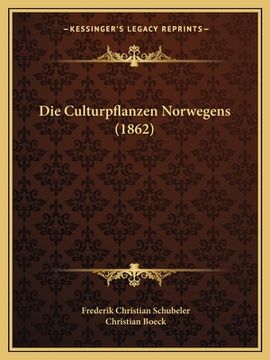 portada Die Culturpflanzen Norwegens (1862) (in German)