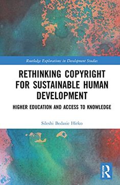 portada Rethinking Copyright for Sustainable Human Development: Higher Education and Access to Knowledge (Routledge Explorations in Development Studies) (en Inglés)