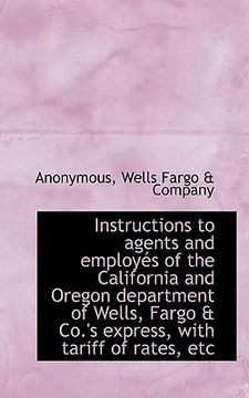 portada instructions to agents and employ?'s of the california and oregon department of wells, fargo & co.'s (en Inglés)