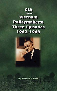 portada Cia and the Vietnam Policymakers: Three Episodes 1962-1968 (en Inglés)