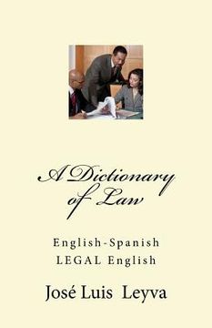 portada A Dictionary of Law: English-Spanish LEGAL English (en Inglés)