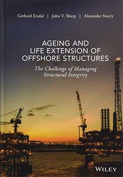 portada Ageing and Life Extension of Offshore Structures: The Challenge of Managing Structural Integrity (en Inglés)