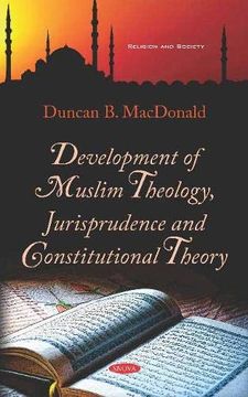 portada Development of Muslim Theology, Jurisprudence and Constitutional Theory (en Inglés)