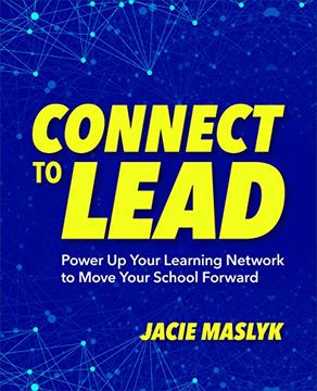 portada Connect to Lead: Power up Your Learning Network to Move Your School Forward (en Inglés)