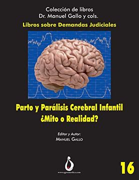 portada Parto y Parálisis Cerebral Infantil. Mito o Realidad? Una Relación Cada vez Menos Posible: 16 (Libros dr. Manuel Gallo) (in Spanish)