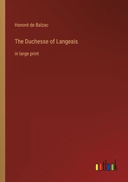 portada The Duchesse of Langeais: in large print (en Inglés)