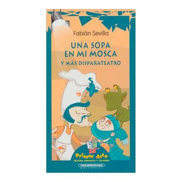 portada Una Sopa en mi Mosca y más Disparateatro (in Spanish)