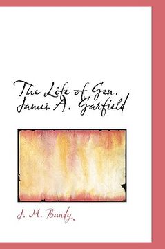 portada the life of gen. james a. garfield (en Inglés)