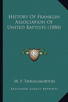 portada history of franklin association of united baptists (1880) (en Inglés)