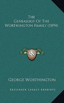 portada the genealogy of the worthington family (1894) (en Inglés)