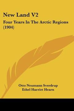 portada new land v2: four years in the arctic regions (1904) (en Inglés)