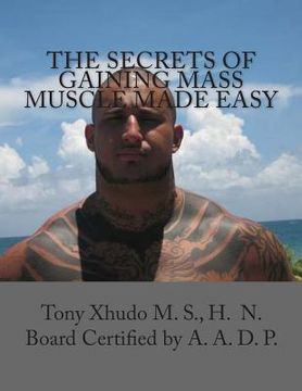 portada The Secrets of Gaining Mass Muscle Made Easy (en Inglés)