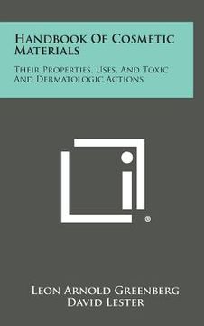 portada Handbook of Cosmetic Materials: Their Properties, Uses, and Toxic and Dermatologic Actions (in English)