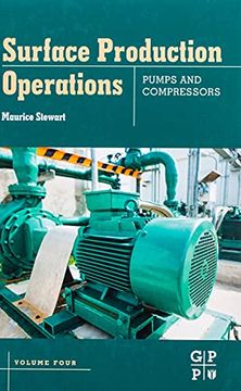 portada Surface Production Operations: Volume iv: Pumps and Compressors (en Inglés)
