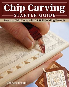 portada Chip Carving Starter Guide: Learn to Chip Carve with 24 Skill-Building Projects (in English)