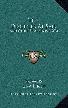 portada the disciples at sais: and other fragments (1903) (en Inglés)