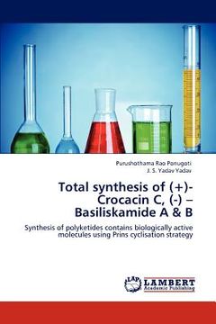 portada total synthesis of (+)- crocacin c, (-) - basiliskamide a & b (en Inglés)