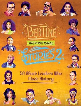 portada Bedtime Inspirational Stories - 50 Black Leaders who Made History: Black History Book for Kids (en Inglés)