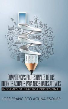 portada Competencias Profesionales de los Docentes Actuales Para Necesidades Actuales: Informes de Práctica Profesional