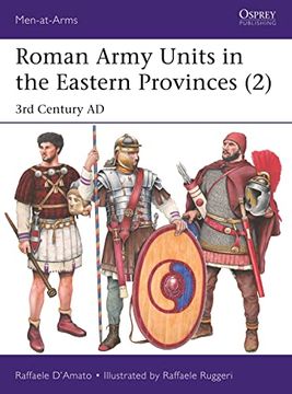 portada Roman Army Units in the Eastern Provinces (2): 3rd Century ad (Men-At-Arms) 