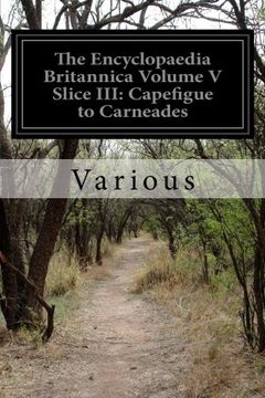 portada The Encyclopaedia Britannica Volume V Slice III: Capefigue to Carneades
