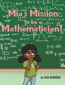 portada Mia's Mission to be a Mathematician! (en Inglés)