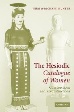 portada The Hesiodic Catalogue of Women: Constructions and Reconstructions (en Inglés)
