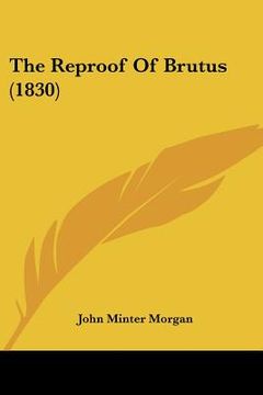 portada the reproof of brutus (1830) (in English)