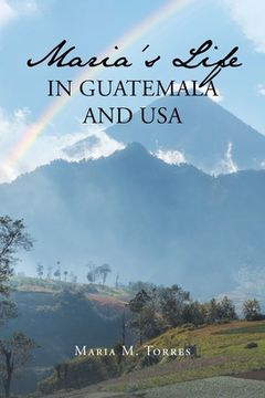 portada Maria's Life in Guatemala and USA (in English)