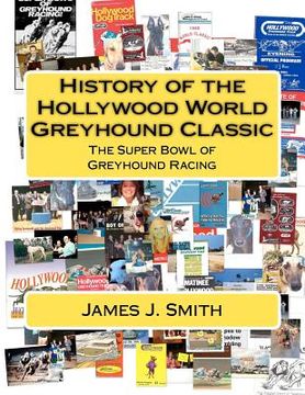 portada history of the hollywood world greyhound classic (en Inglés)