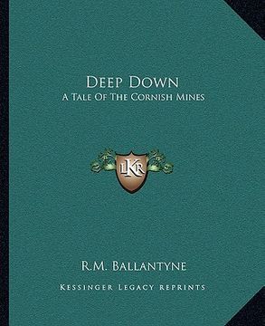 portada deep down: a tale of the cornish mines a tale of the cornish mines (in English)