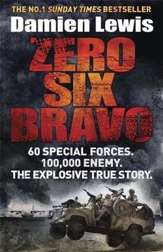 portada Zero Six Bravo: 60 Special Forces. 100,000 Enemy. The Explosive True Story
