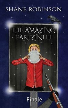 portada The Amazing Fartzini Iii: Finale (1) (The Amazing Fartzini Trilogy Series) (en Inglés)