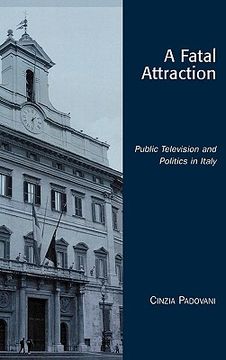portada fatal attraction: public television and politics in italy (en Inglés)
