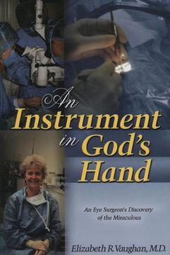 portada An Instrument in God's Hand: An eye Surgeon's Discovery of the Miraculous (en Inglés)