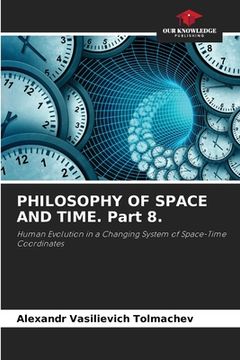 portada PHILOSOPHY OF SPACE AND TIME. Part 8.